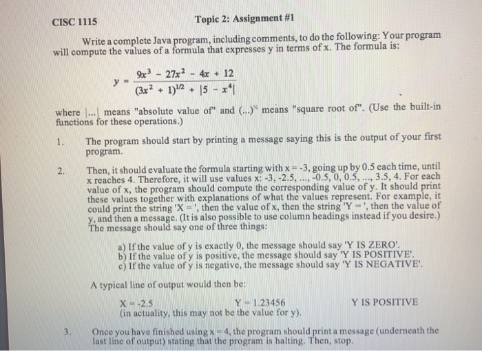  CISC 1115 Topic 2: Assignment #1 Write a complete Java program,