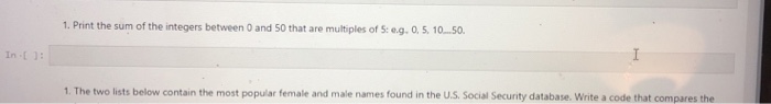  the python code of this question ~thx!:) 1. Print the sum