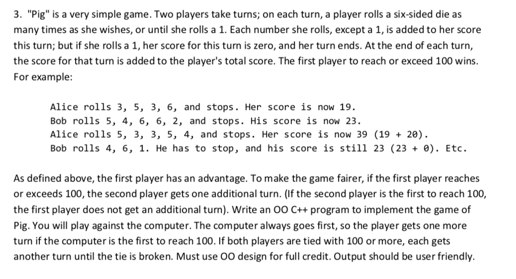 c++ please help 3. "Pig" is a very simple game. Two players