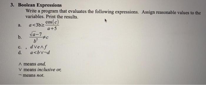 help please! a. 3. Boolean Expressions Write a program that evaluates