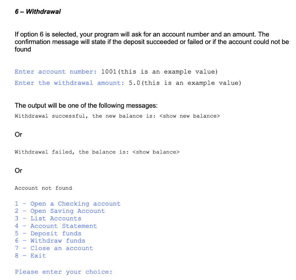executed, your program should display a menu of options: 1 - Open