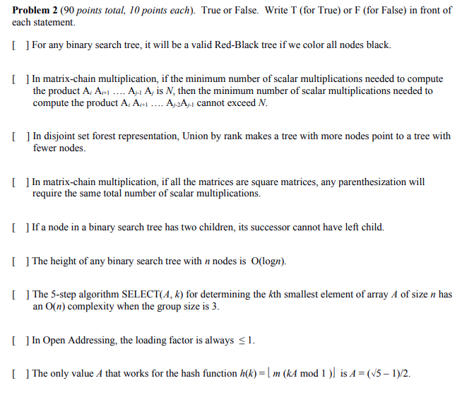  Problem 2 (90 points total, 10 points each). True or False.