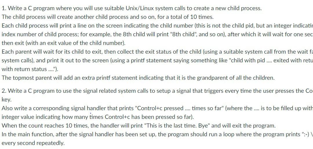  1. Write a C program where you will use suitable Unix/Linux