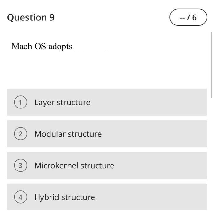  Question 9 -- 76 Mach OS adopts 1 Layer structure 2
