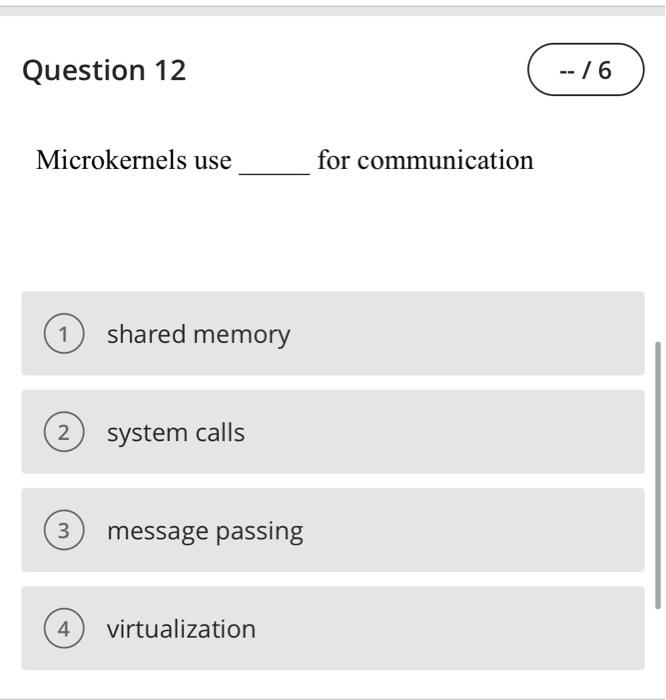 Only the kernel mode 3 Both the kernel and user mode Question