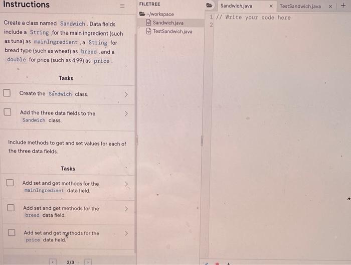  Java Create a class named Sandwich. Data fields include a String