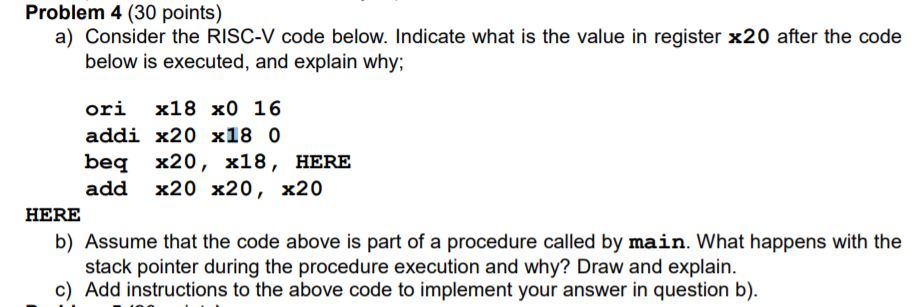 Problem 4 (30 points) a) Consider the RISC-V code below. Indicate