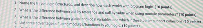  1. Name the three Logic Structures, and describe how each works
