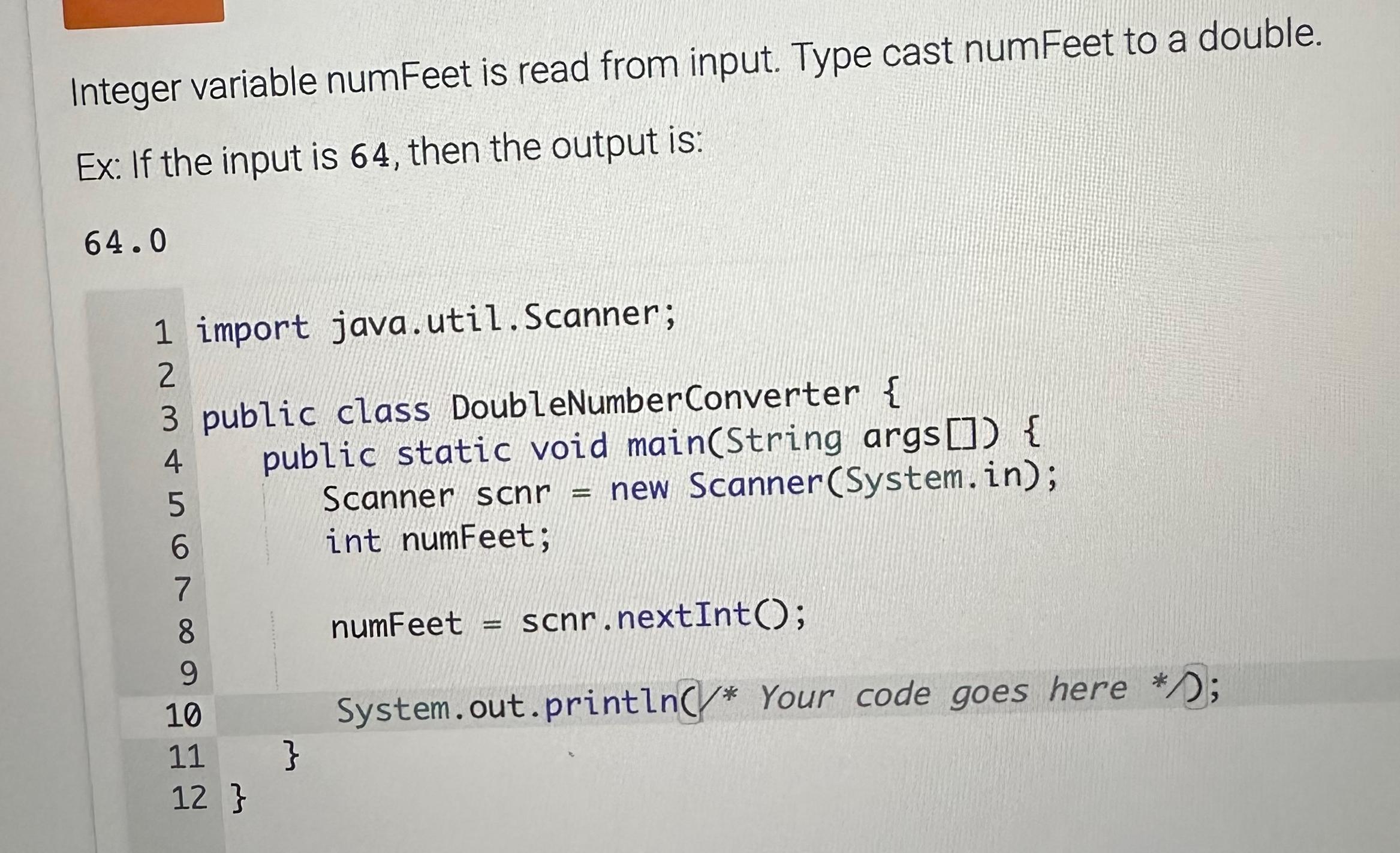  Integer variable numFeet is read from input. Type cast numFeet to
