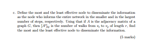  c. Define the most and the least effective node to disseminate