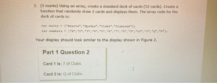  2. (5 marks) Using an array, create a standard deck of