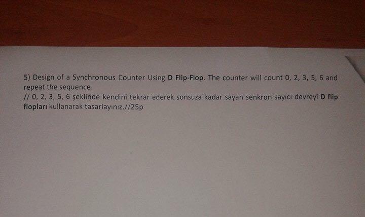 computer engineering 5) Design of a Synchronous Counter Using D Flip-Flop. The