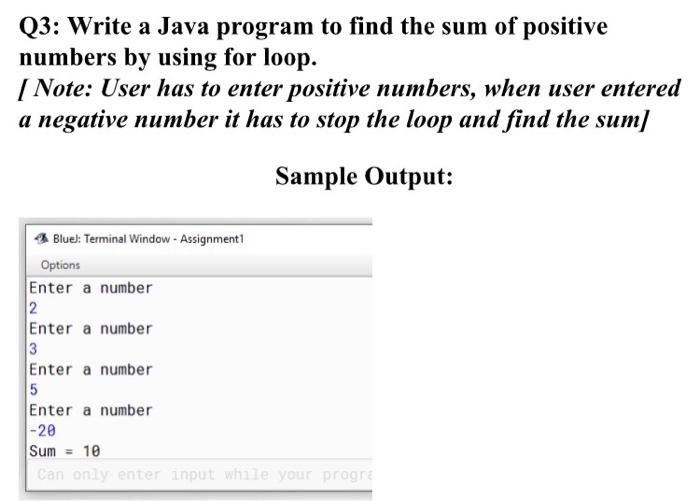  Q3: Write a Java program to find the sum of positive