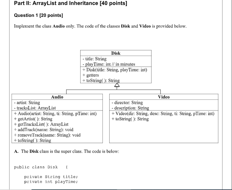  Part II: ArrayList and Inheritance [40 points] Question 1 [20 points]