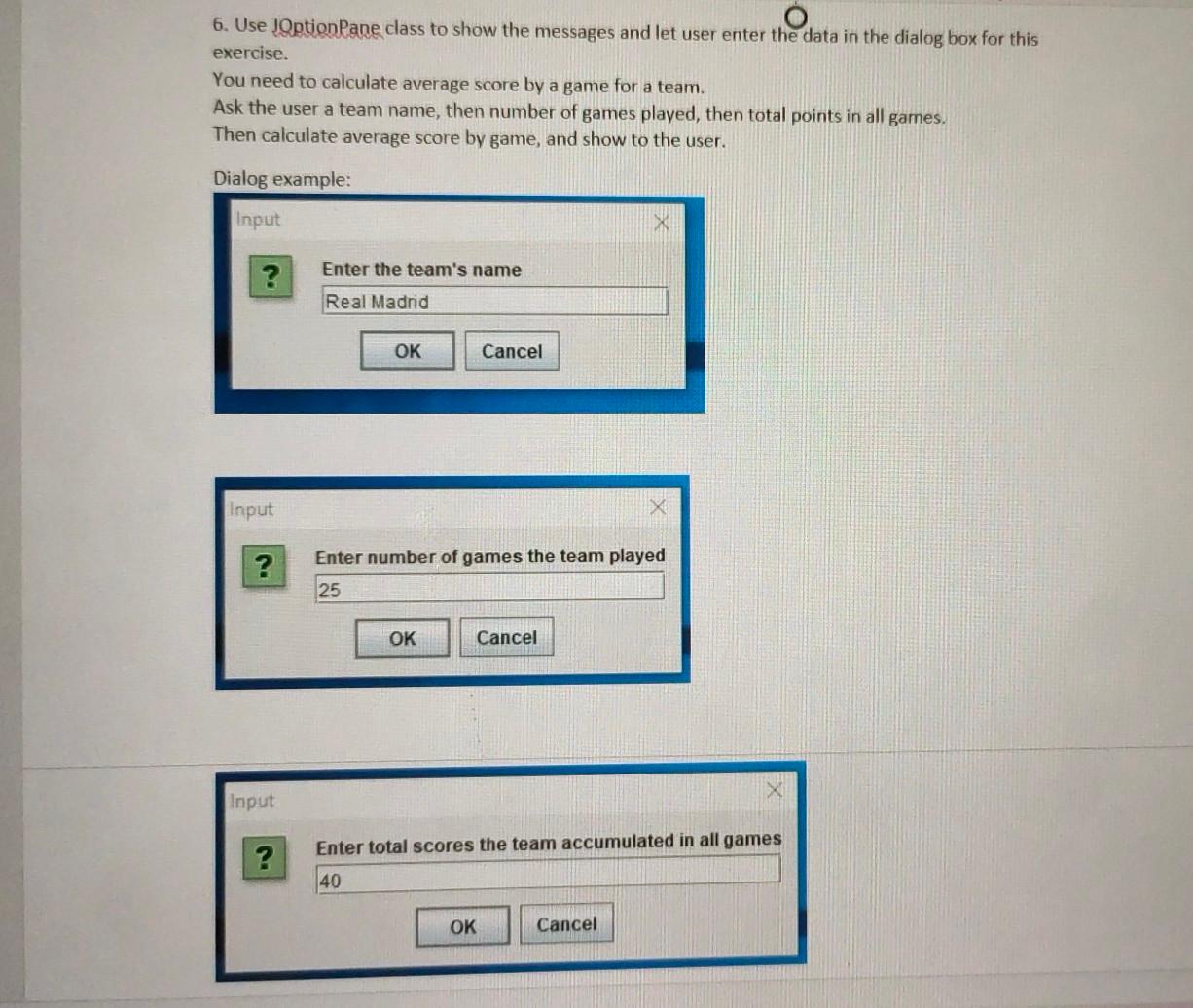  Programming Java SE 6. Use JOptionPane class to show the messages