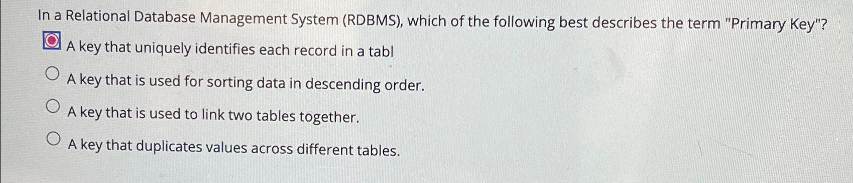  In a Relational Database Management System (RDBMS), which of the following