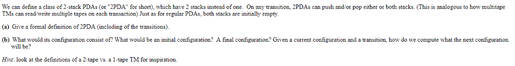  We can define a class of 2-stack PDAs (or "2PDA" for