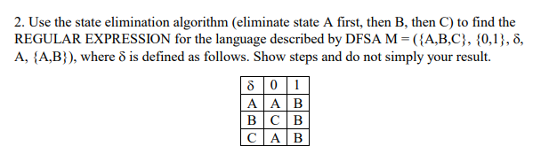  2. Use the state elimination algorithm (eliminate state A first, then