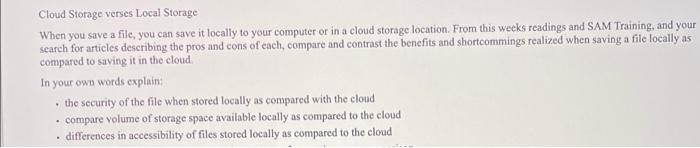 compare and contrast local storage vs cloud storage. Answer those three bulet