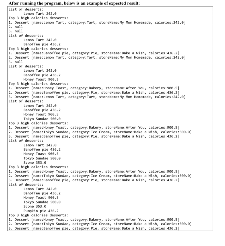storeName; private String type; private double calories; public Dessert(String name, String storeName,