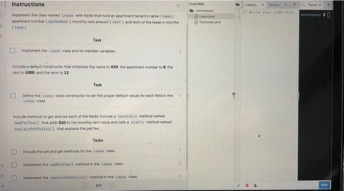 Java Implement the dass named Leass with fields that hold an apartment