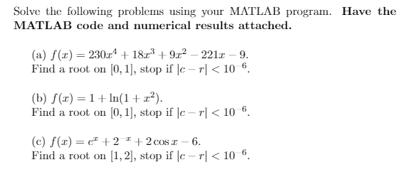 Solve the following problems using your MATLAB program. Have the MATLAB