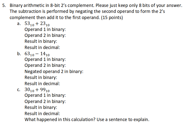  Binary arithmetic in 8-bit 2's complement. Please just keep only 8