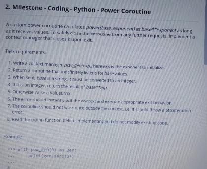  Milestone-Coding - Python-Power Coroutine A custom power coroutine calculates powerbase, exponenv