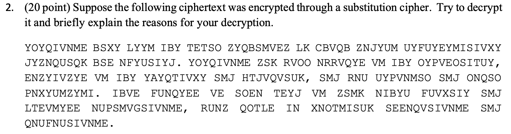  (20 point) Suppose the following ciphertext was encrypted through a substitution