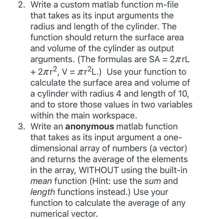 2. Write a custom matlab function m-file that takes as its