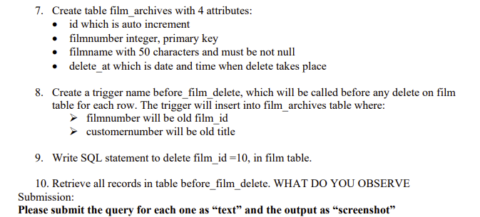 In Sakila Database sample do the following: 7. Create table film_archives with