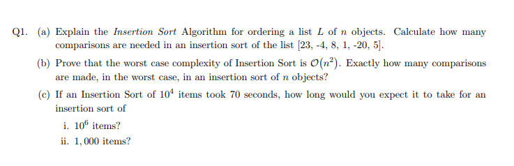  Q1. (a) Explain the Insertion Sort Algorithm for ordering a list