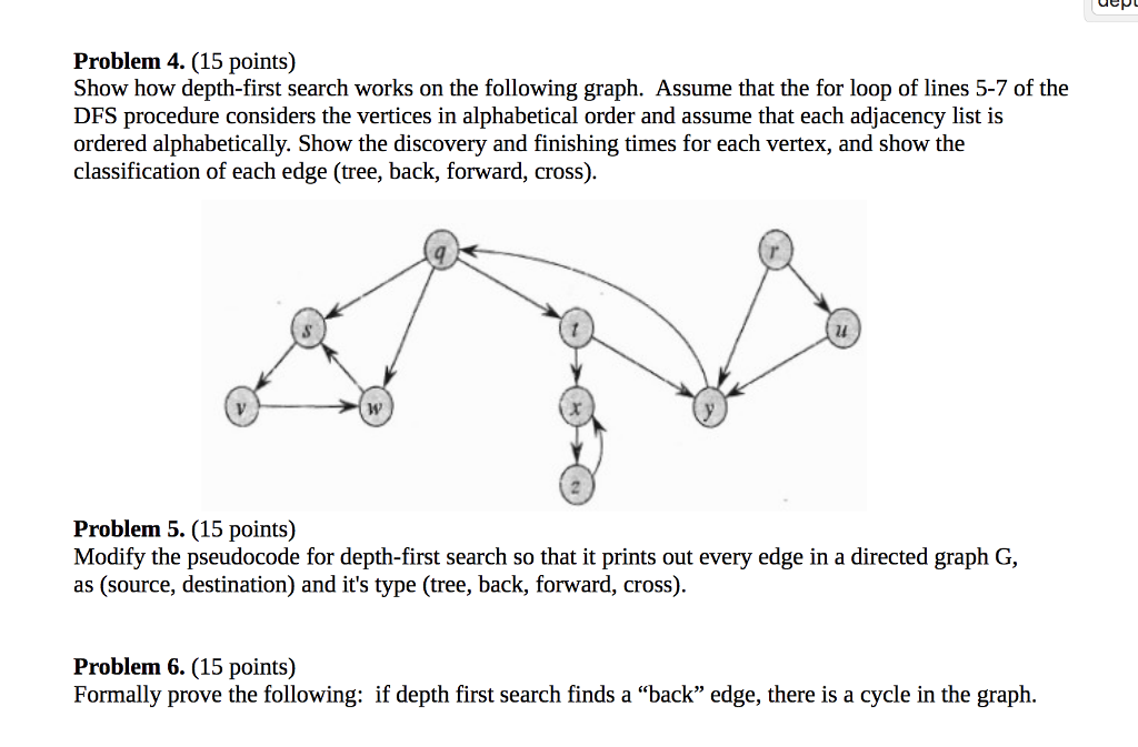 Problem 4. (15 points) Show how depth-first search works on the
