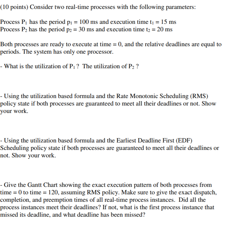  (10 points) Consider two real-time processes with the following parameters: Process