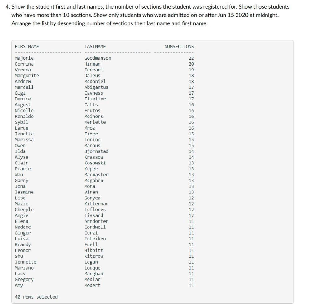 tables needed: SECTIONS: sectionid courseid sectionstartdate locationid professorid capacity REGISTRATION: studentid