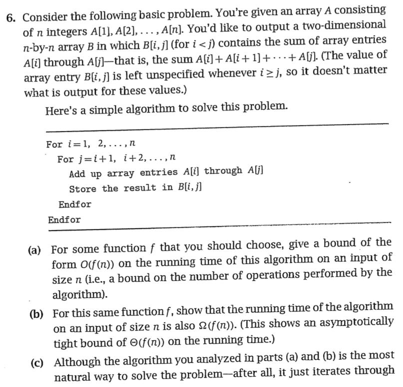  6. Consider the following basic problem. You're given an array A