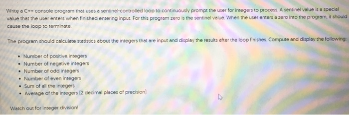  Write a C console program that uses a sentinel-controlled loop to