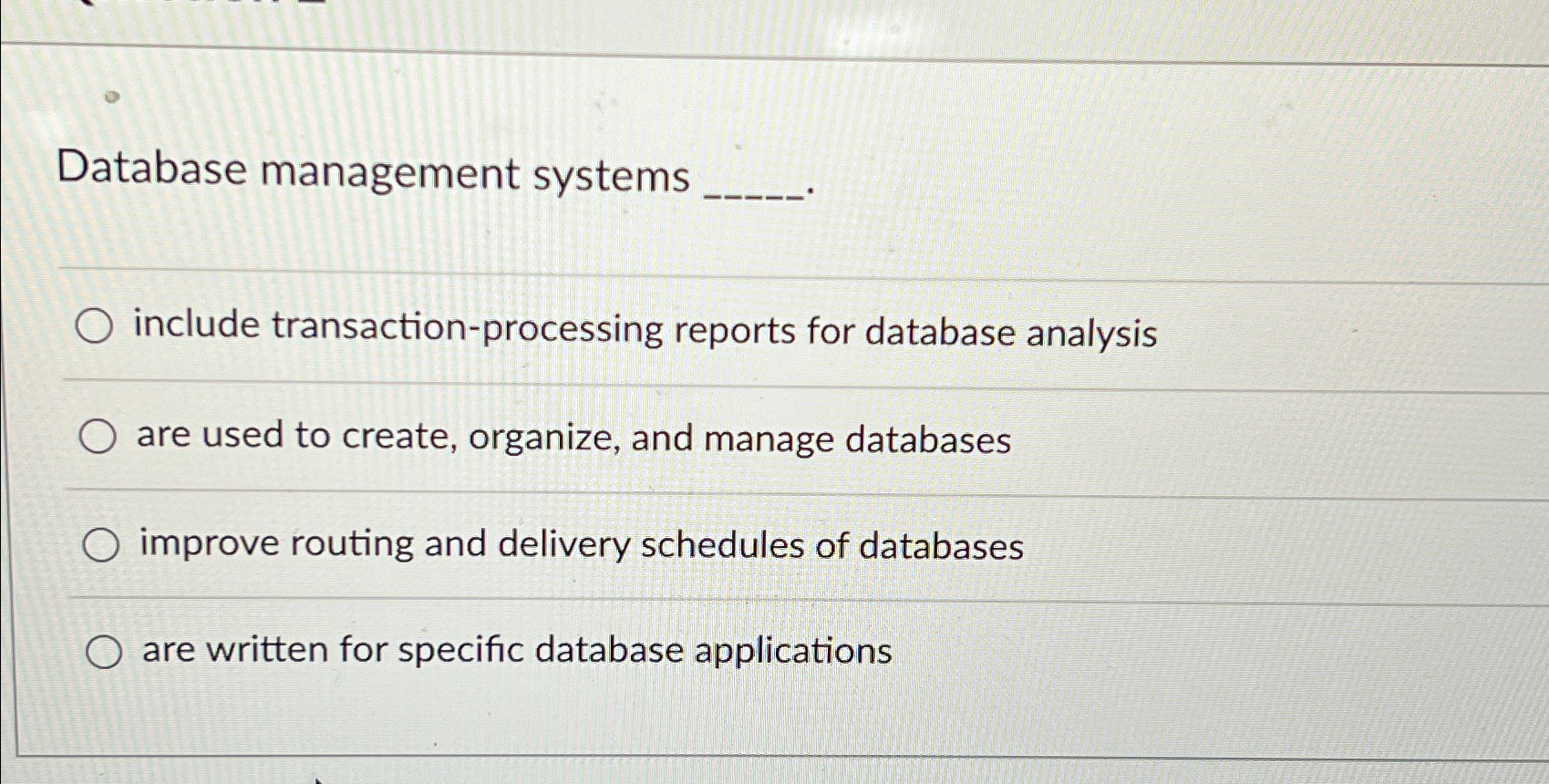  Database management systems include transaction-processing reports for database analysis are used