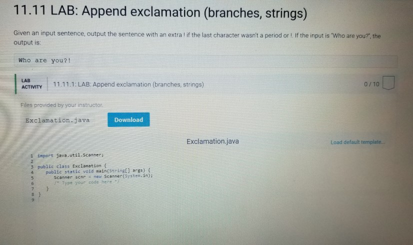  In java please 11.11 LAB: Append exclamation (branches, strings) Given an