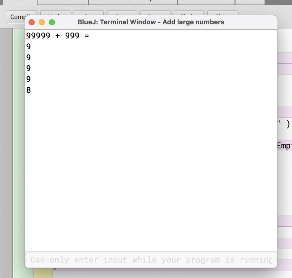 info; next = null; Comp BlueJ: Terminal Window - Add large numbers