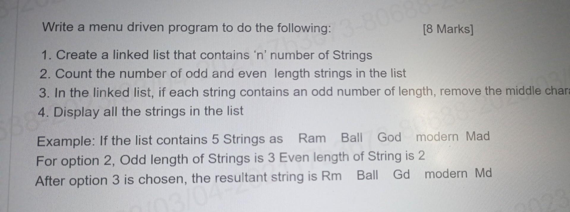  Write a menu driven program to do the following: [8 Marks]