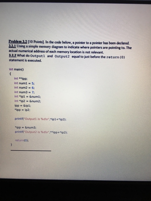  In the code below, a pointer to a pointer has been