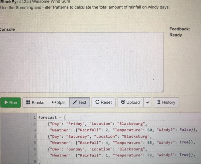 print out each of these on separate lines. Console Feedback: Ready Run