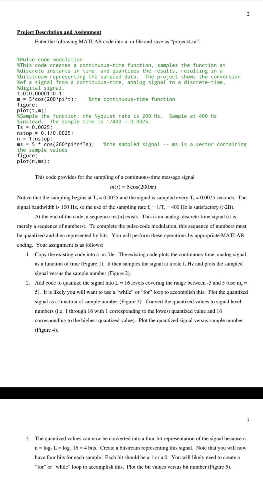In this project, pulse-code modulation and encoding is performed on a cosine