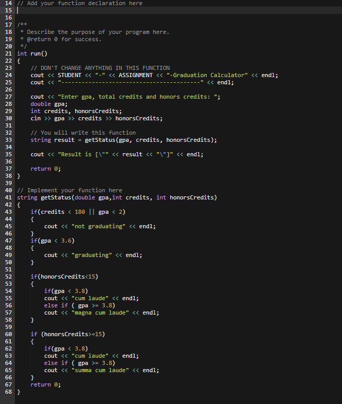 What am i missing here? 14 // Add your function declaration here