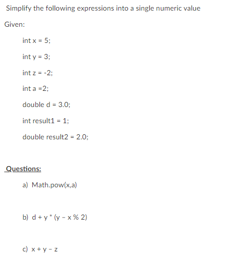 All in Java _______________________________________________________________________________________________________ _____________________________________________________________________________________________________________________________________________________ _____________________________________________________________________________________________________________________________________________________ Simplify the following expressions into a