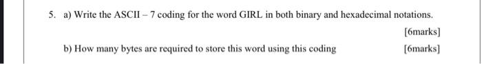 5. a) Write the ASCII - 7 coding for the word