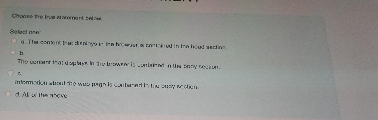 course: Web Design and development Choose the true statement below. Select one.