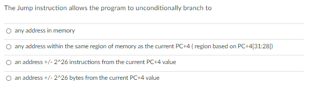1. 2. The Jump instruction allows the program to unconditionally branch to