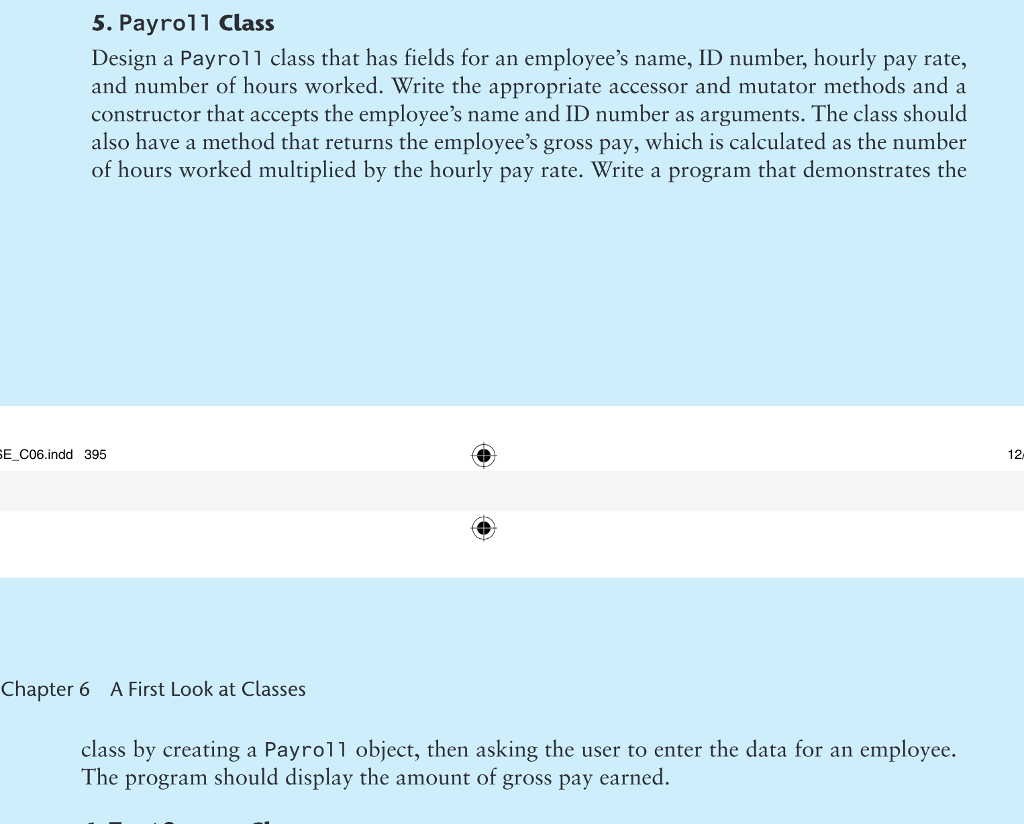 Use Java 5. Payrol1 Class Design a Payroll class that has fields